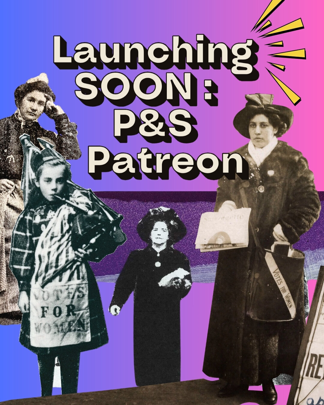 Protests and Suffragettes Patreon launch announcement.